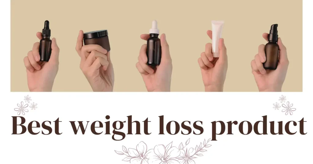 How to Choose the Right Weight Loss Product