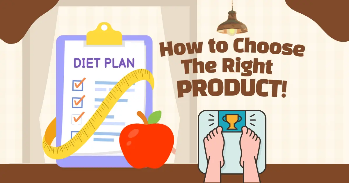 How to Choose the Right Weight Loss Product