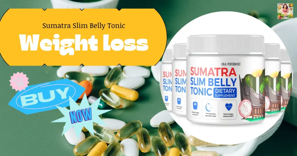 Sumatra Slim Belly Tonic Review