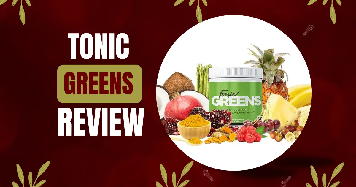 Tonic Greens Review