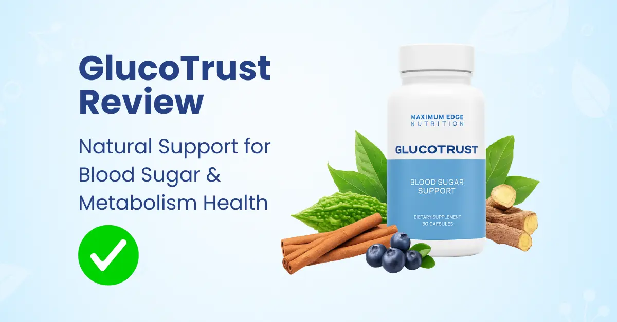 Promotional digital image for GlucoTrust dietary supplement featuring a bottle of GlucoTrust capsules surrounded by natural ingredients like cinnamon sticks, green leaves, and berries, set against a clean, modern background with text highlighting blood sugar balance and holistic health support.