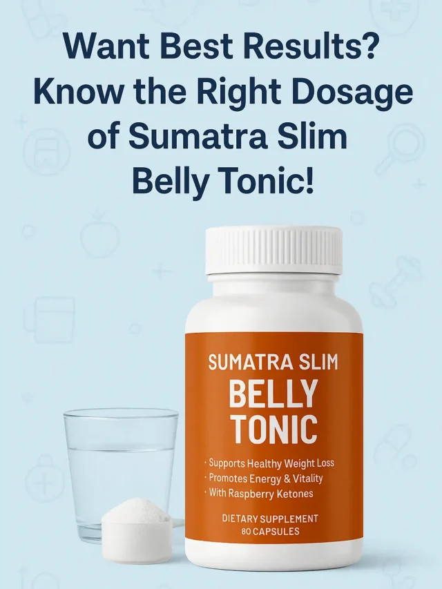 Sumatra Slim Belly Tonic Dosage – Safe & Effective Daily Use Guide